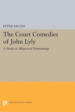 The Court Comedies of John Lyly - Saccio, Peter