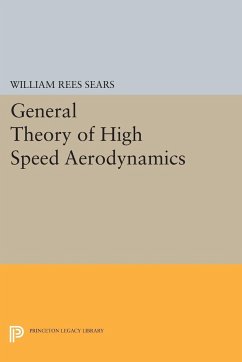 General Theory of High Speed Aerodynamics - Sears, William Rees