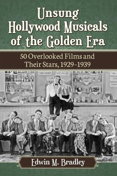 Unsung Hollywood Musicals of the Golden Era - Bradley, Edwin M.