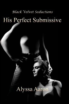 His Perfect Submissive - Aaron, Alyssa