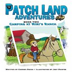 Patch Land Adventures Book two &quote;Camping at Mimi's Ranch&quote;