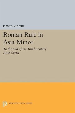Roman Rule in Asia Minor, Volume 1 (Text) - Magie, David