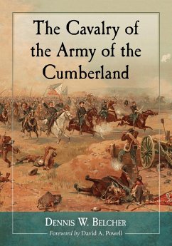 The Cavalry of the Army of the Cumberland - Belcher, Dennis W.