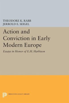 Action and Conviction in Early Modern Europe - Rabb, Theodore K.; Seigel, Jerrold E.