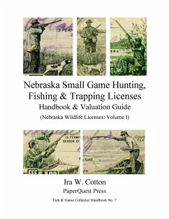 Nebraska Small Game Hunting, Fishing & Trapping Licenses, 1901-2009 - Cotton, Ira