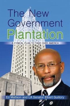 The New Government Plantation - Mattson, Ed; Guillory, La Senator Elbert