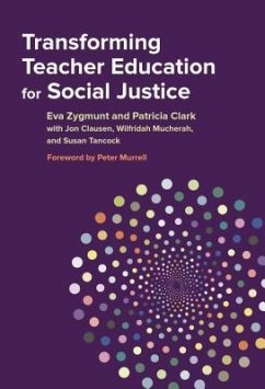 Transforming Teacher Education for Social Justice - Zygmunt, Eva; Clark, Patricia