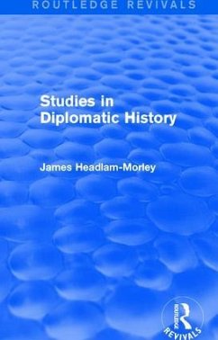 Studies in Diplomatic History - Headlam-Morley, James