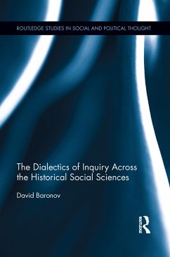The Dialectics of Inquiry Across the Historical Social Sciences - Baronov, David