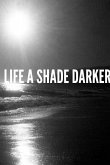 Life A Shade Darker