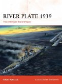 River Plate 1939: The Sinking of the Graf Spee