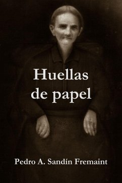 Huellas de papel - Sandín Fremaint, Pedro A.