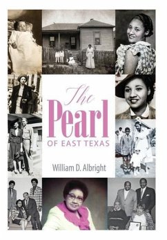 The Pearl of East Texas - Albright, William D.