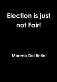 Election is just not Fair!