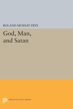 God, Man, and Satan - Frye, Roland Mushat