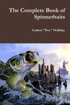 The Complete Book of Spinnerbaits - Holliday, Carlton "Doc"