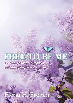 FREE TO BE ME - French, Fiona H.