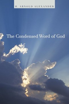 The Condensed Word of God - Alexander, H. Arnold