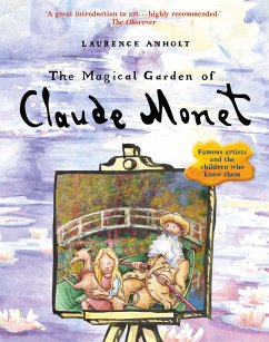 The Magical Garden of Claude Monet - Anholt, Laurence