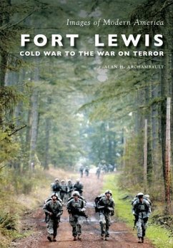 Fort Lewis:: Cold War to the War on Terror - Archambault, Alan H.