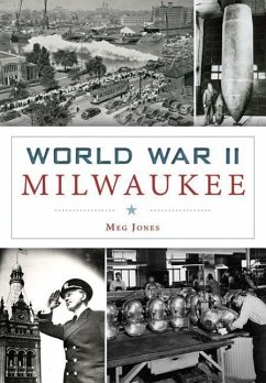 World War II Milwaukee - Jones, Meg