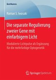 Die separate Regulierung zweier Gene mit einfarbigem Licht (eBook, PDF)