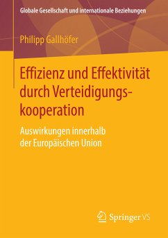 Effizienz und Effektivität durch Verteidigungskooperation (eBook, PDF) - Gallhöfer, Philipp