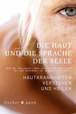 Die Haut und die Sprache der Seele (eBook, ePUB) - Gieler, Uwe; Taube, Klaus-Michael; Seikowski, Kurt