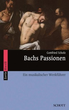 Bachs Passionen - Scholz, Gottfried