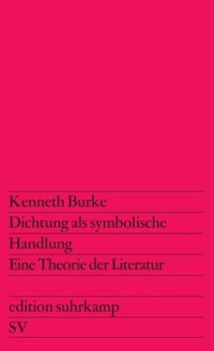 Dichtung als symbolische Handlung - Burke, Kenneth