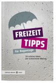 Freizeittipps für Regentage