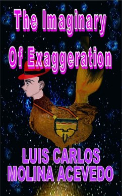 The Imaginary of Exaggeration (eBook, ePUB) - Acevedo, Luis Carlos Molina