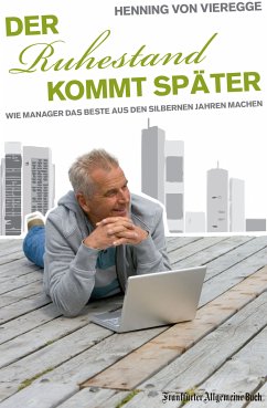 Der Ruhestand kommt später (eBook, ePUB) - Vieregge, Henning von