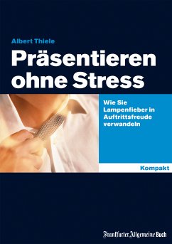 Präsentieren ohne Stress (eBook, ePUB) - Thiele, Albert