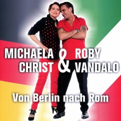 Von Berlin Nach Rom (Da Berlino A Roma) - Michaela Christ & Roby Vandalo