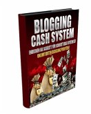 Das Blogging Cash System (eBook, ePUB) Das Blogging Cash System (eBook, ePUB)
