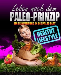 Leben nach dem Paleo Prinzip (eBook, ePUB) - Oldenburger, Alexander