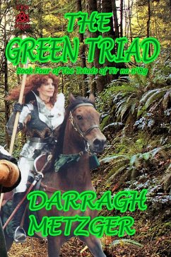 The Green Triad (The Triads of Tir na n'Og, #4) (eBook, ePUB) - Metzger, Darragh