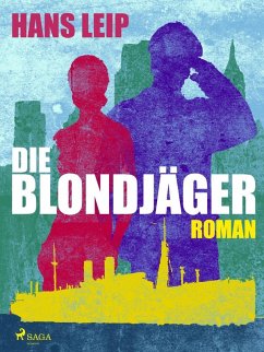 Die Blondjäger (eBook, ePUB) - Leip, Hans