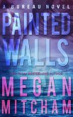 Painted Walls (The Bureau Series, #2) (eBook, ePUB)