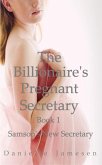 The Billionaire's Pregnant Secretary 1: Samson's New Secretary (eBook, ePUB)