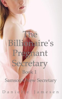 The Billionaire's Pregnant Secretary 1: Samson's New Secretary (eBook, ePUB) - Jamesen, Danielle