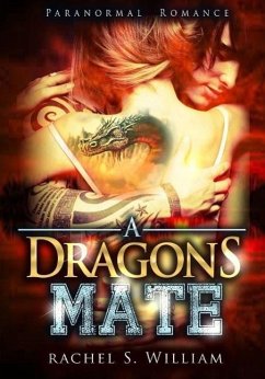 A Dragon's Mate (eBook, ePUB) - S. William, Rachel