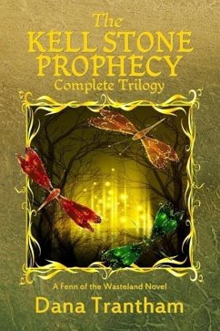 The Kell Stone Prophecy: Complete Trilogy (eBook, ePUB) - Trantham, Dana