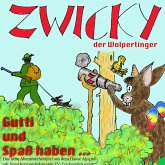 Zwicky der Wolpertinger, Gutti und Spaß haben... (MP3-Download)