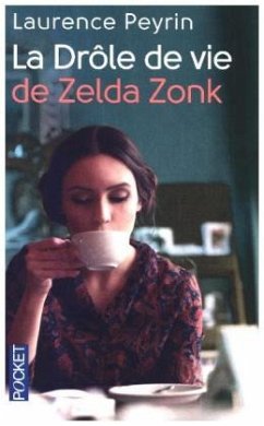 La drôle de vie de Zelda Zonk - Peyrin, Laurence