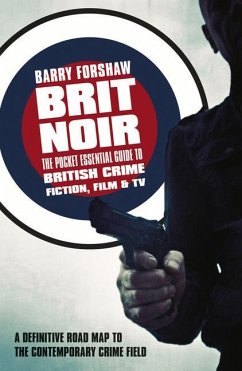 Brit Noir: The Pocket Essential Guide to British Crime Fiction, Film & TV - Forshaw, Barry