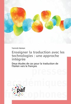 Enseigner la traduction avec les technologies : une approche intégrée - Hamon, Yannick