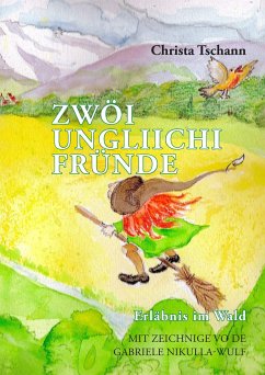 Zwöi ungliichi Fründe - Tschann, Christa