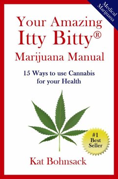 Cover Your Amazing Itty Bitty Marijuana Manual: 15 Ways to Use Cannabis for Your Health (eBook, ePUB)